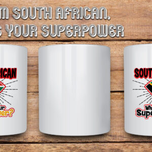 Mug – I’m South African, What’s Your Superpower